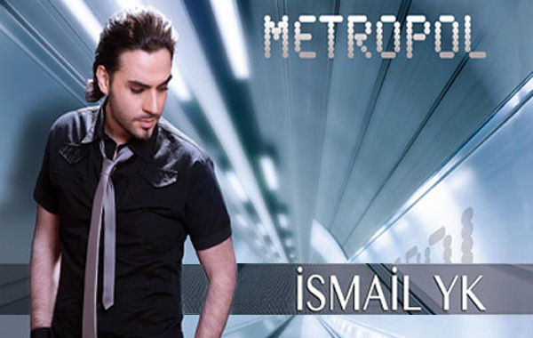 Ismail YK – Metropol