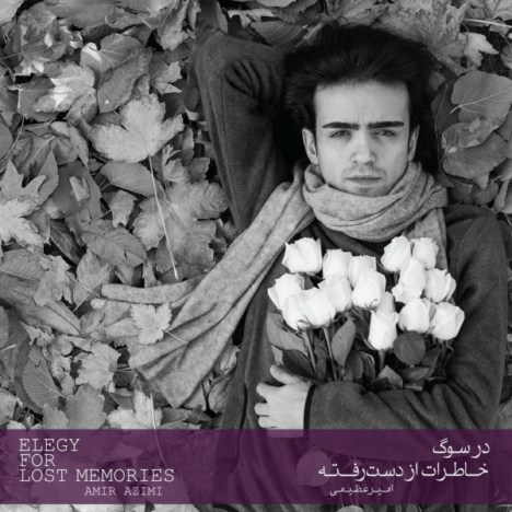 Amir Azimi – Dar Sooge Khaterate Az Dast Rafteh