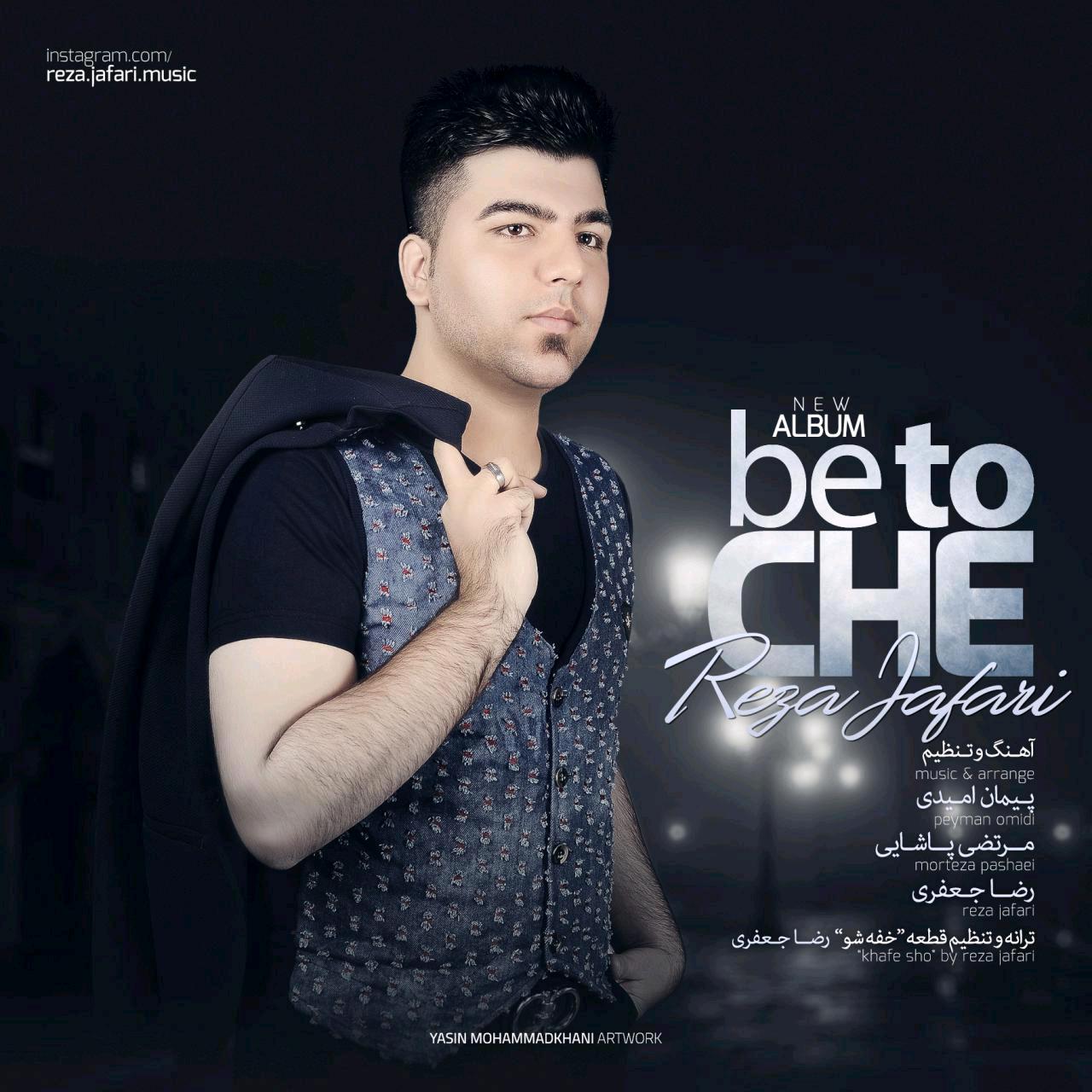 Reza Jafari – Be To Che