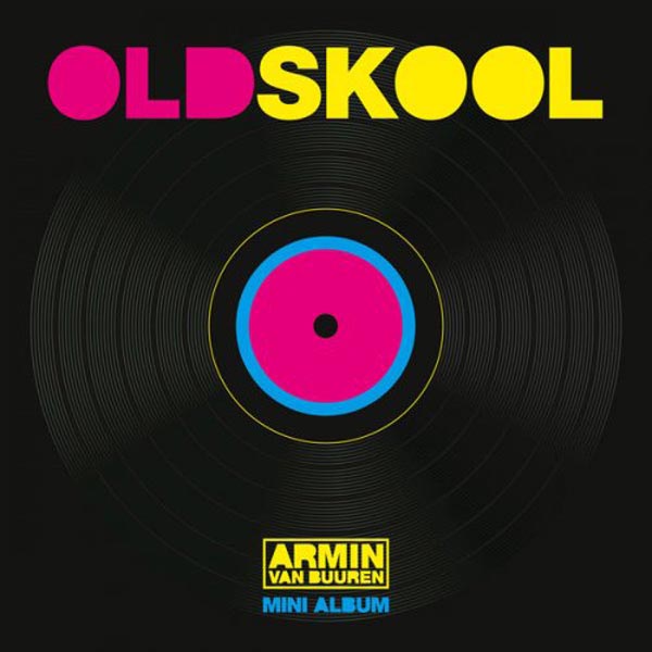 Armin van Buuren – Old Skool (Mini Album)