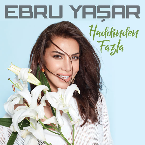Ebru Yasar – Haddinden Fazla