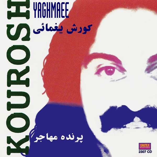 Kourosh Yaghmaei – Parandeh Mohajer