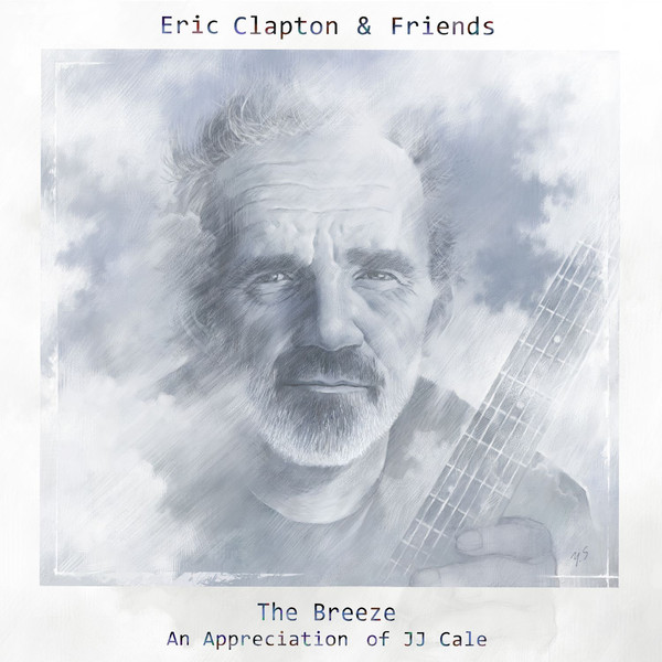 Eric Clapton – The Breeze An Appreciation of JJ Cale