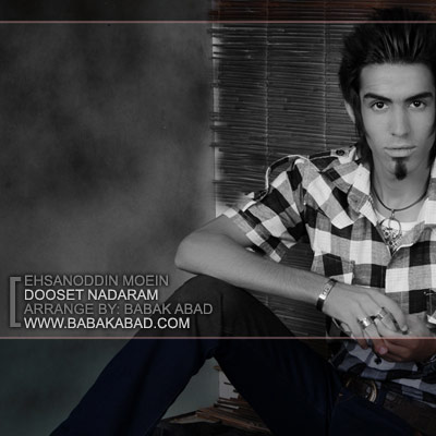 Ehsanoddin Moein – Dooset Nadaram