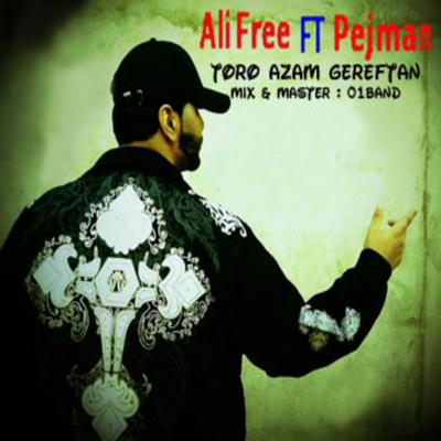 Ali Free FT Pejman – Toro Azam Gereftan