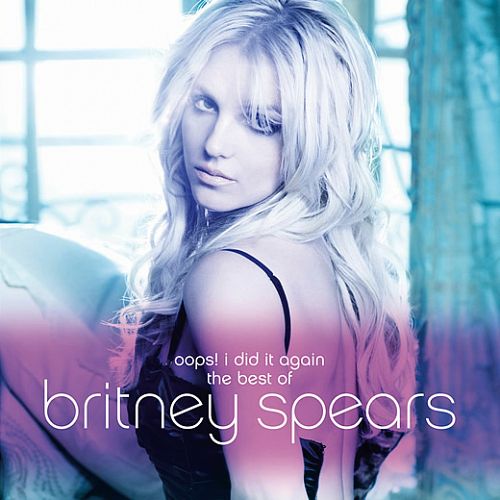 Britney Spears – Oops! I Did It Again – The Best Of Britney Spears