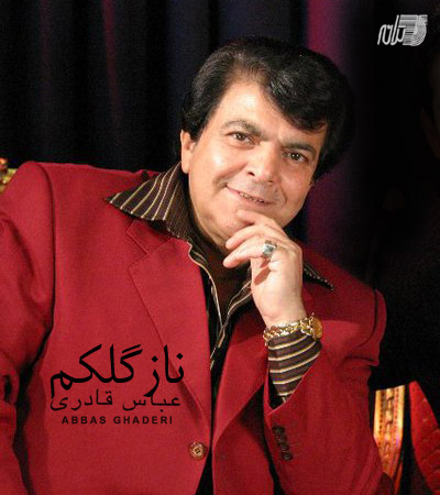 Abbas Ghaderi – Naz Golakam