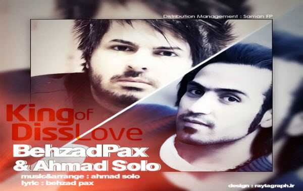 Behzad Pax . Ahmad Solo – King Of Diss Love