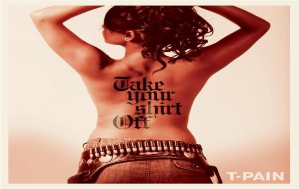 T-Pain - Take Your Shirt Off 2013