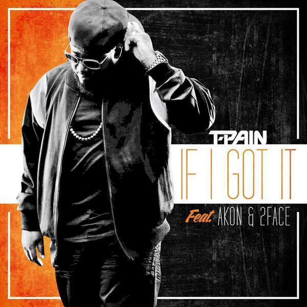 T-Pain - If I Got It