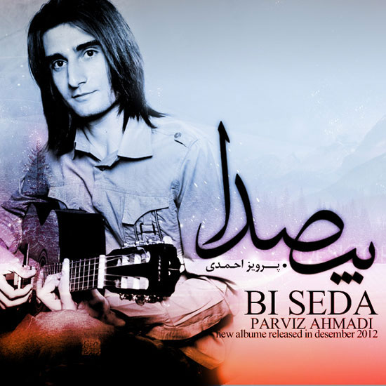 Parviz Ahmadi – Bi Seda