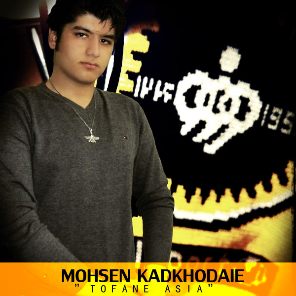 Mohsen Kadkhodaie – Tofane Asia