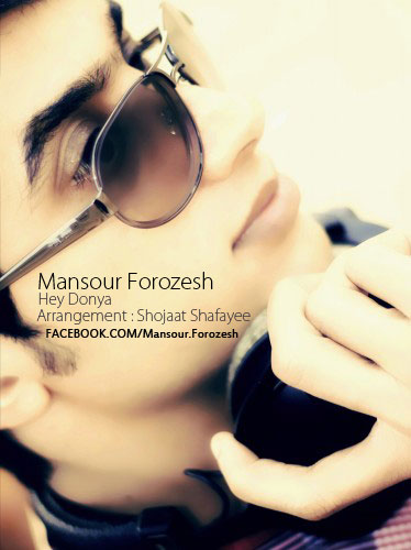 Mansour Forozesh – Hey Donya