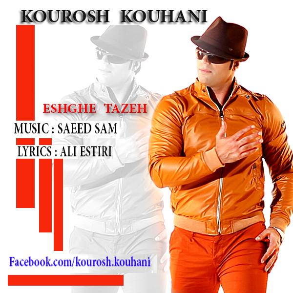 Kourosh Kouhani – Eshghe Tazeh