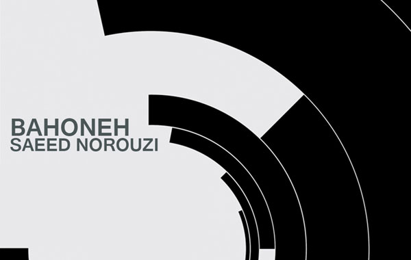 Saeid Norouzi – Bahooneh