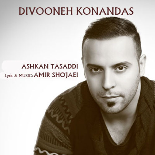 Ashkan Tasaddi – Divoone Konandas