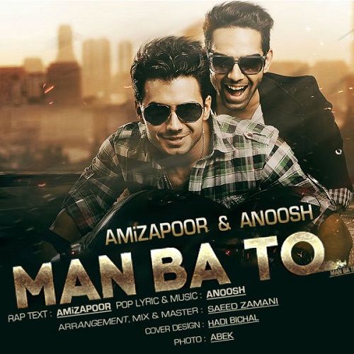 Amizapoor Ft. Anoosh – Man Ba To