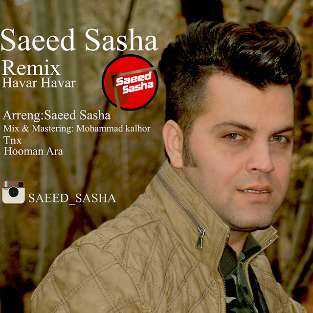 Saeed Sasha – Havar Havar (REMIX)