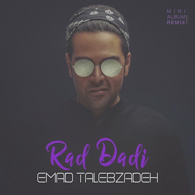 Emad Talebzadeh – Rad Dadi (Remix)