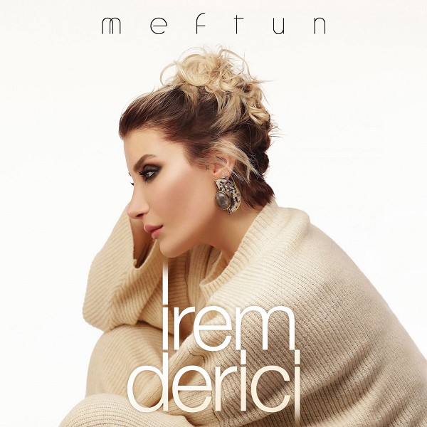 دانلود آهنگ Irem Derici به نام Meftun