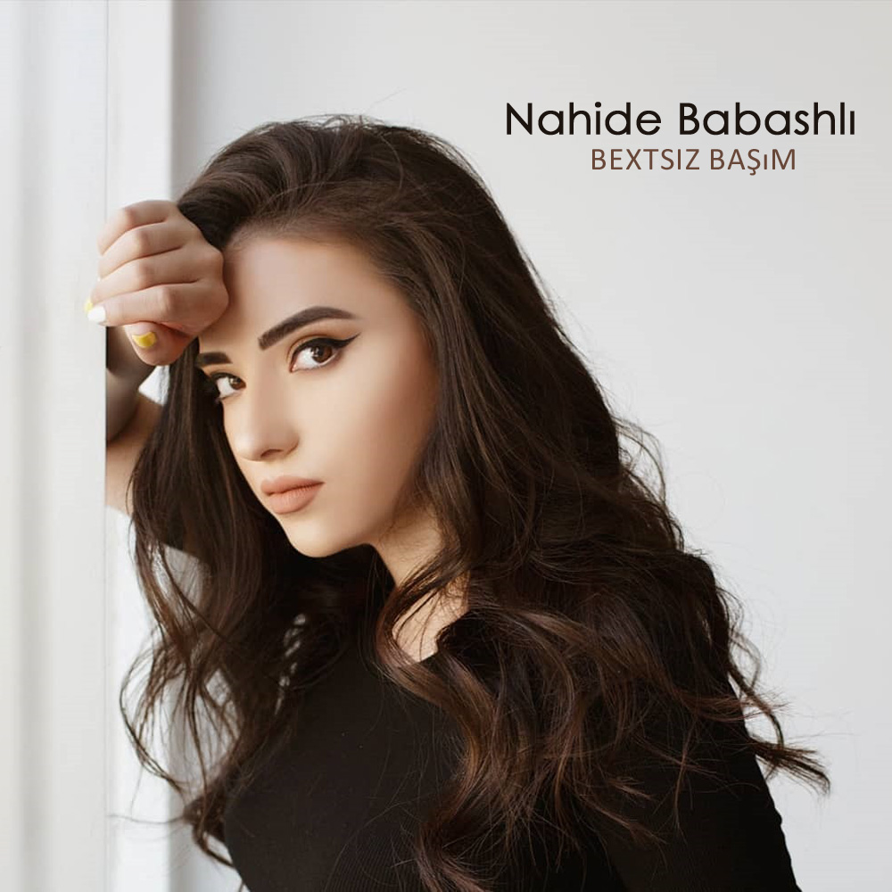 Nahide Babashli - Bextsiz Basim