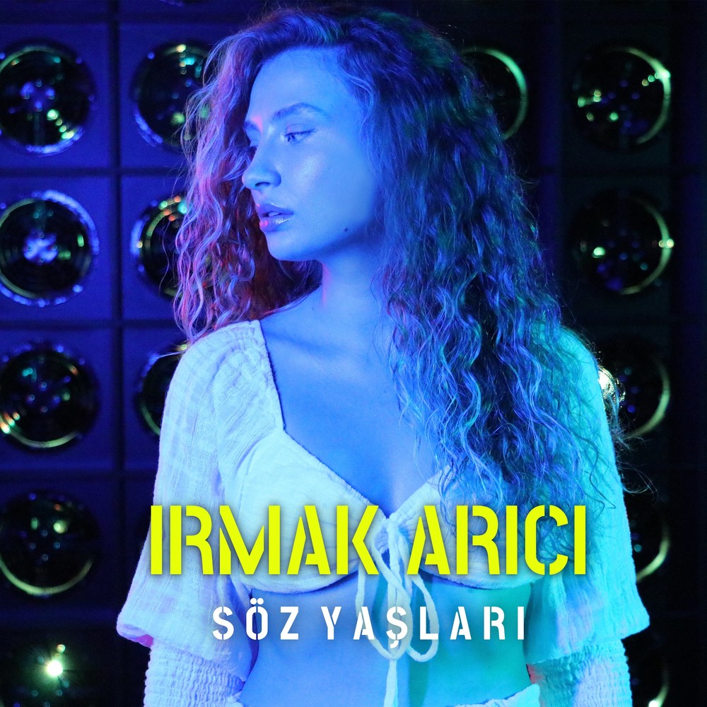 Irmak Arici - Soz Yaslari