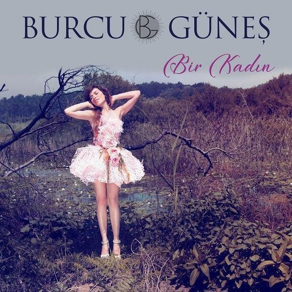 Burcu Güneş - Bir Kadin