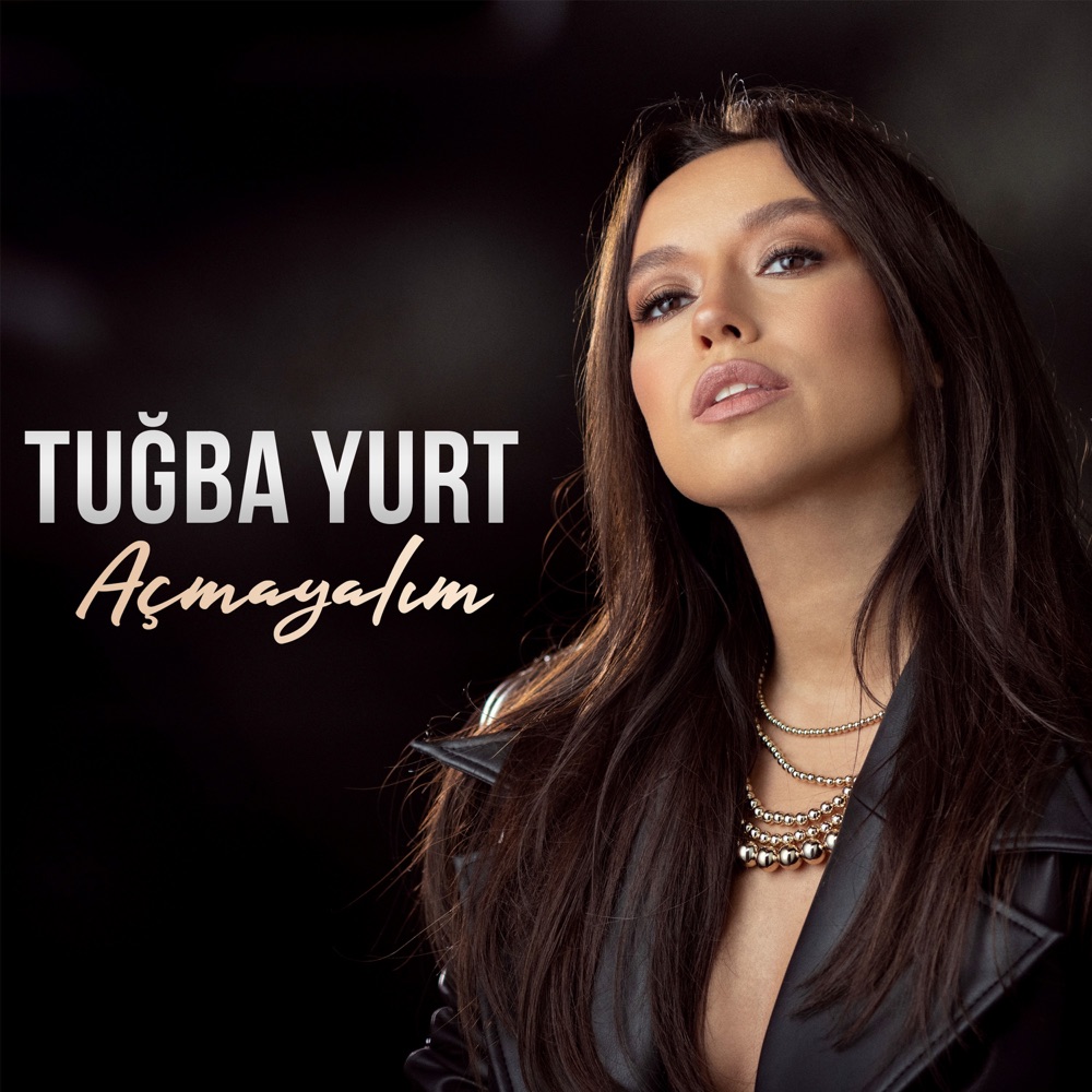 Tuğba Yurt - Açmayalım