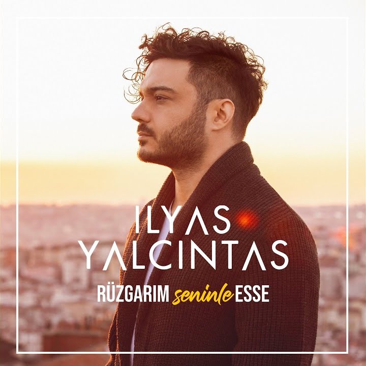 İlyas Yalçıntaş - Rüzgarım Seninle Esse