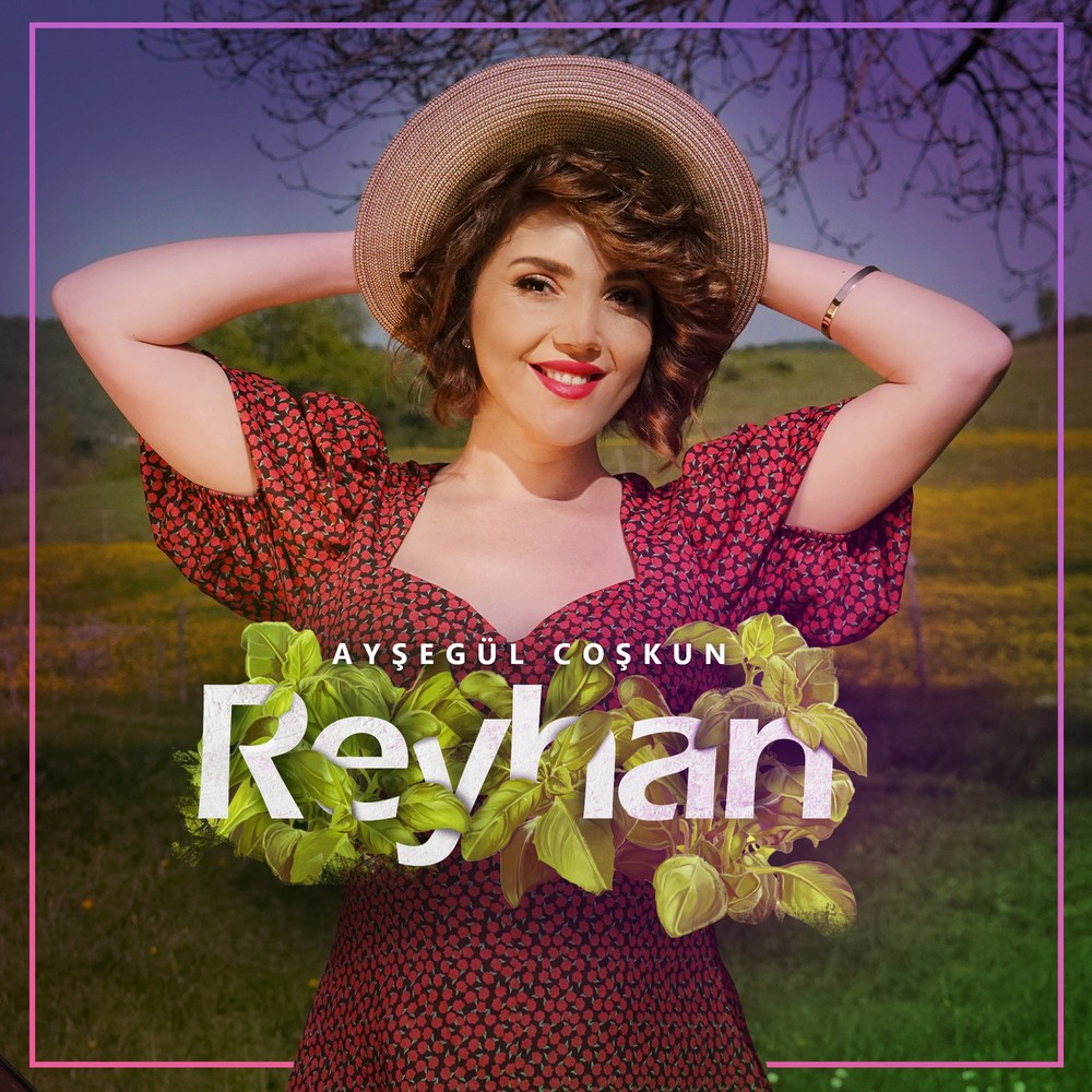 دانلود آهنگ Ayşegül Coşkun به نام Reyhan