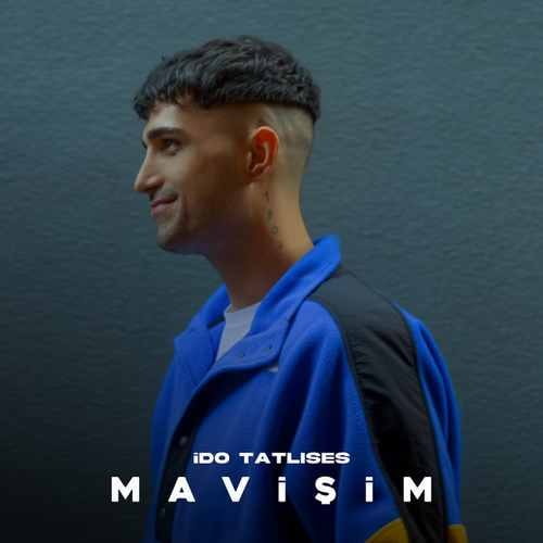 İdo Tatlıses  - Mavişim