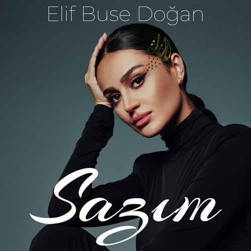 Elif Buse Doğan  - Sazım