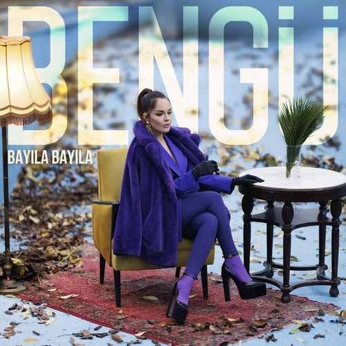 Bengü  - Bayıla Bayıla 