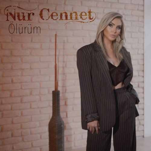 Nur Cennet  - Ölürüm