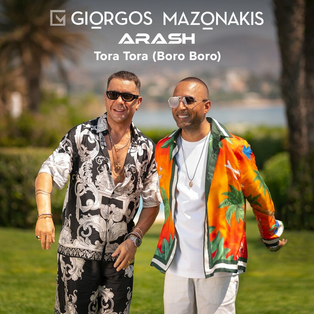 Arash & Giorgos Mazonakis – Tora Tora (Boro Boro)