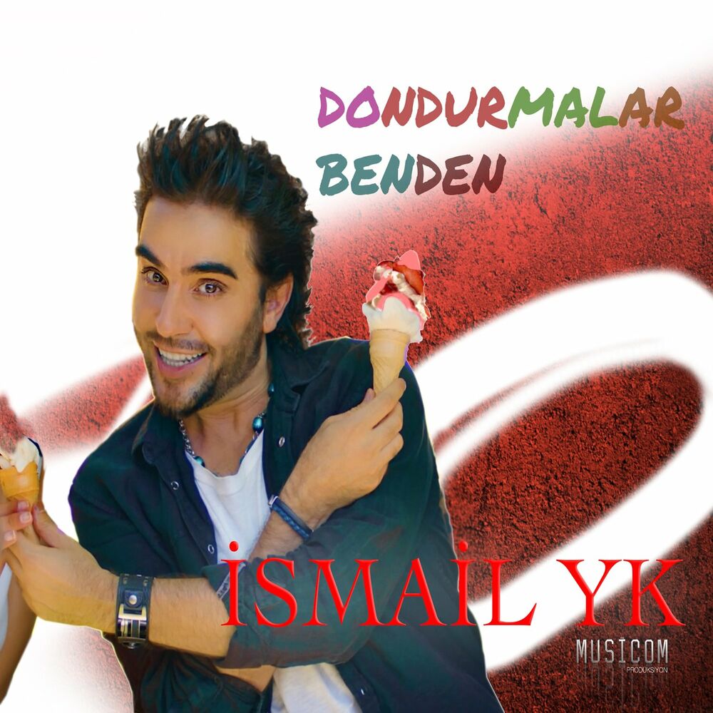 Ismail YK - Dondurmalar Benden