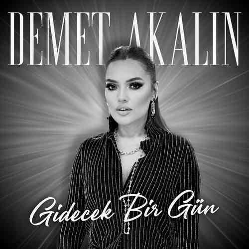 Demet Akalin - Gidecek Bir Gün