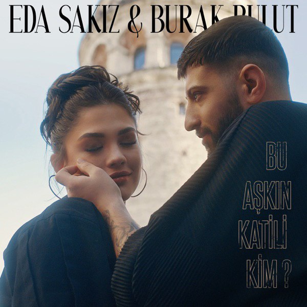 Burak Bulut  - Bu Aşkın Katili Kim