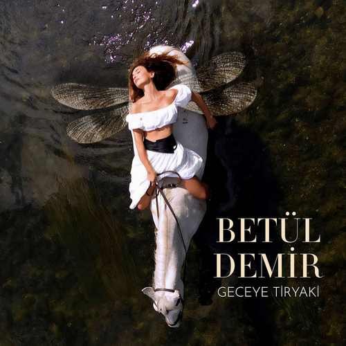 Betül Demir - Geceye Tiryaki