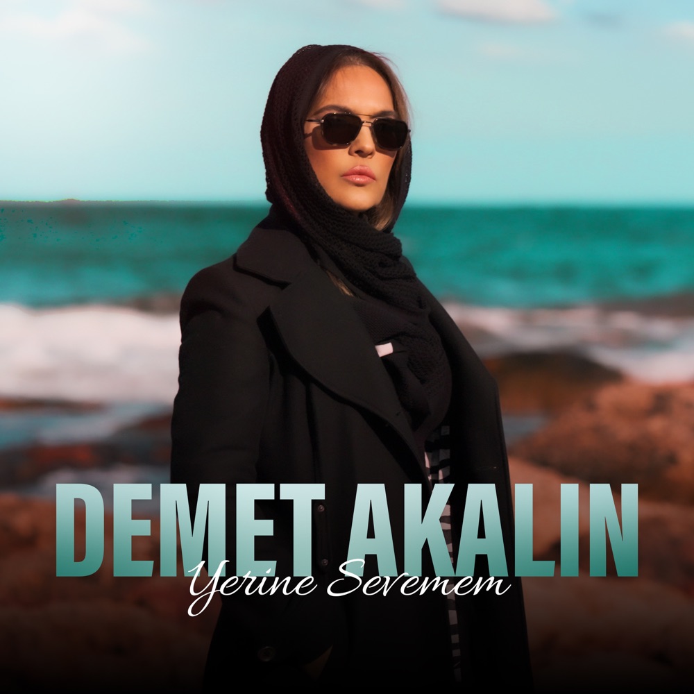 Demet Akalin - Yerine Sevemem