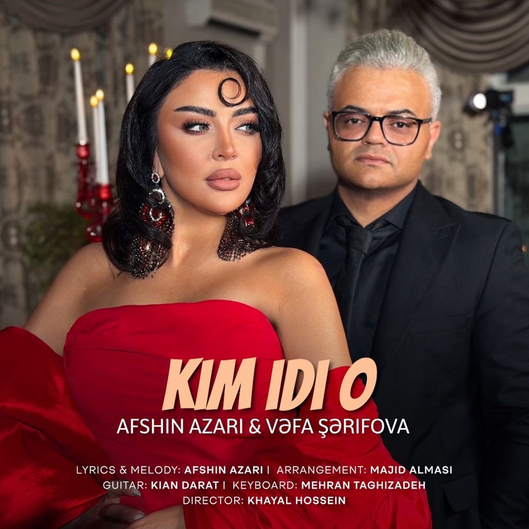 Afshin Azari And Vafa Sarifova – Kim Idi O