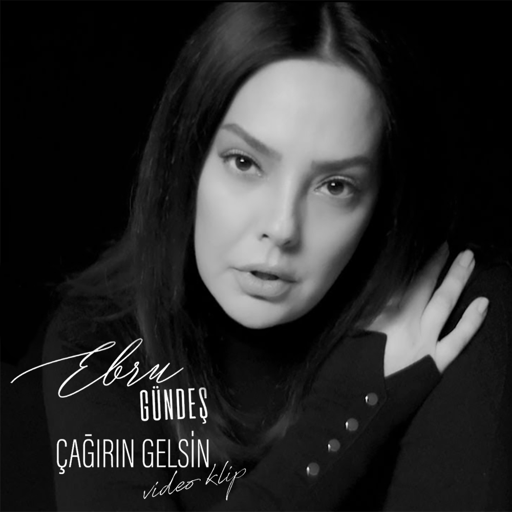 Ebru Gündeş - Çağırın Gelsin